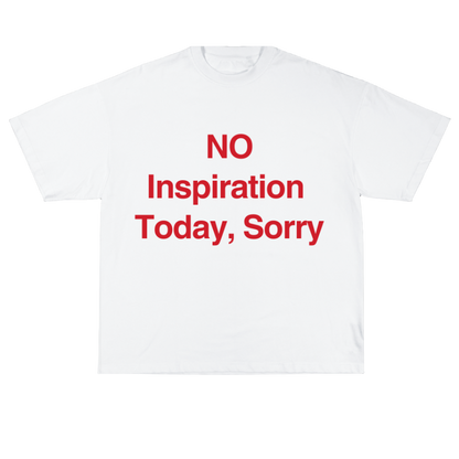 No Inspiration Today, Sorry Oversized Tee
