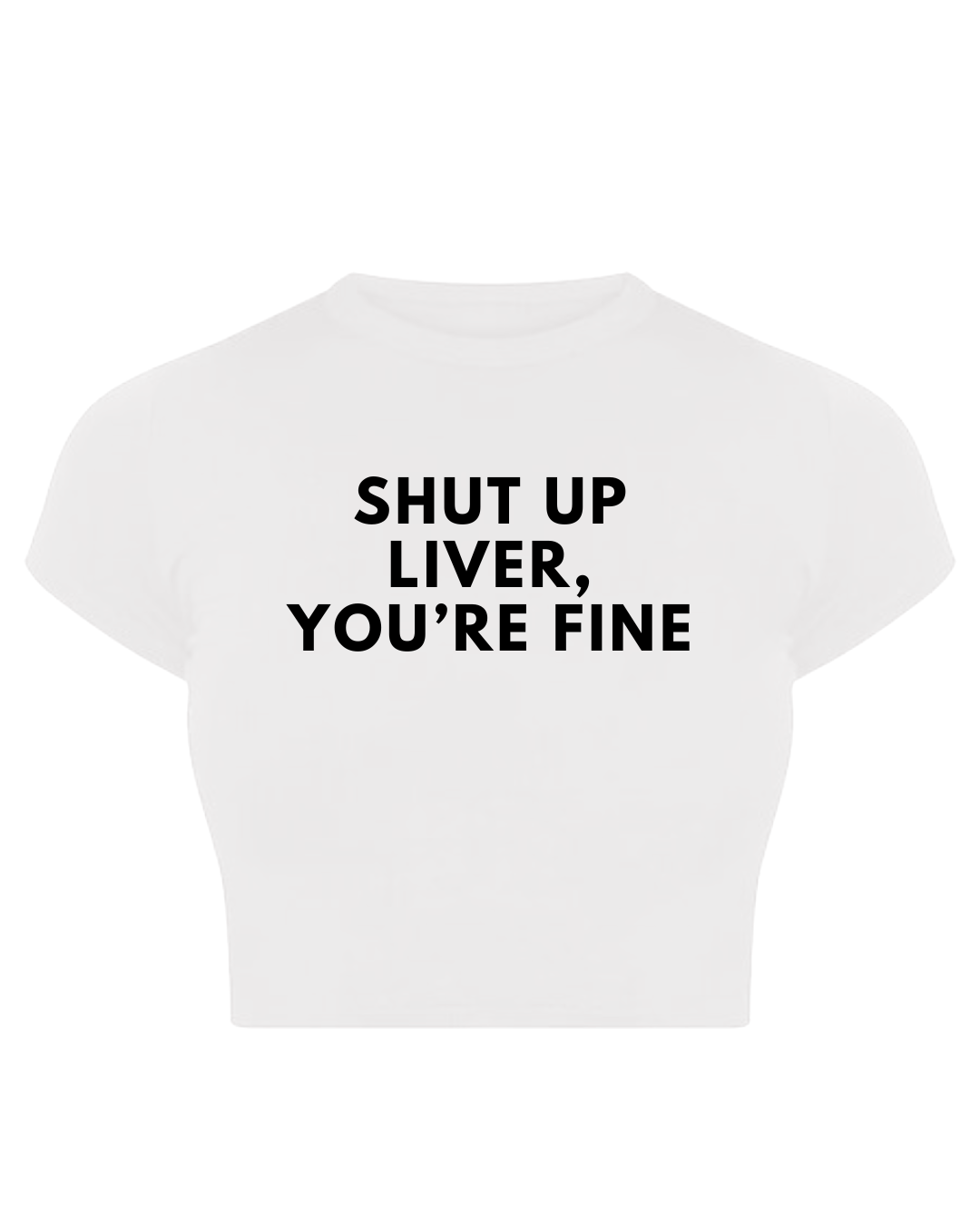 Shut up liver Baby tee