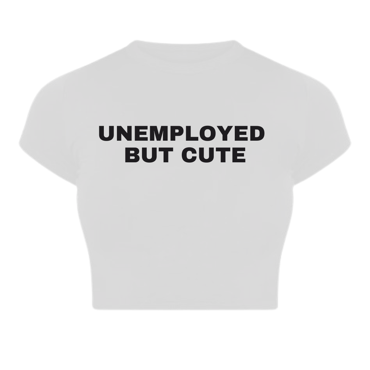 Unemployed But Cute Baby Tee