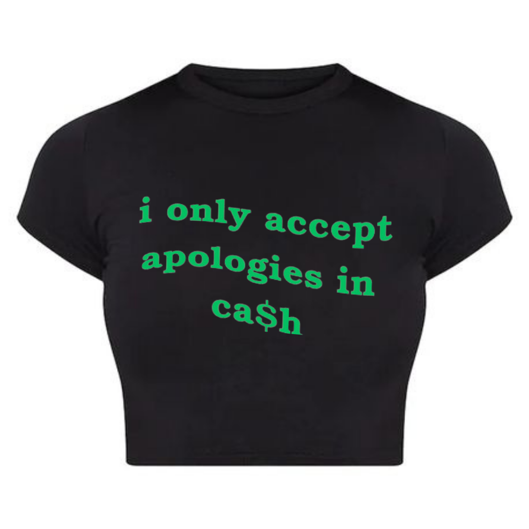 Only accept apologies in cash tee