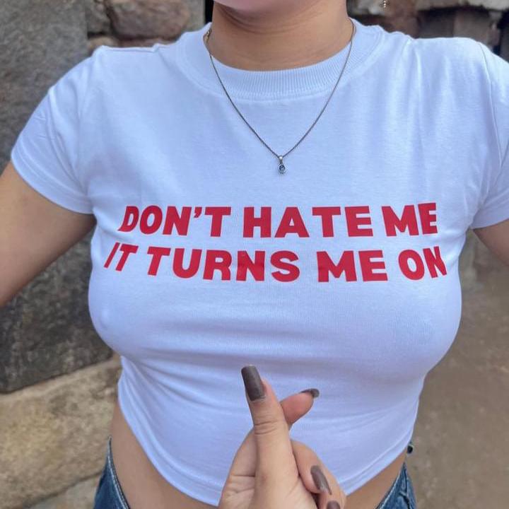 Don't Hate me Baby Tee