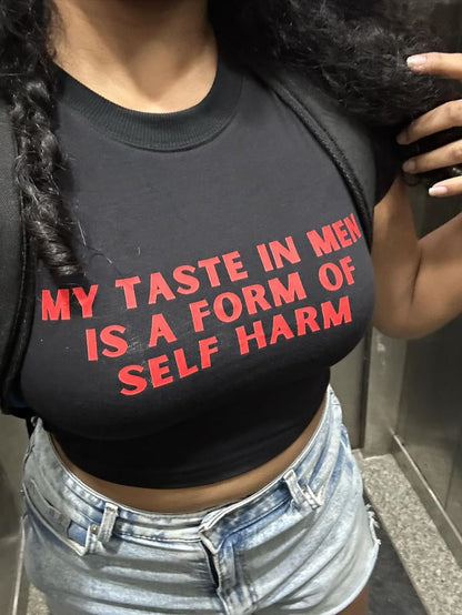 My Taste in Men is a Form of Self Harm Baby Tee