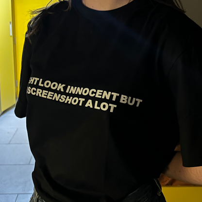 I Might Look Innocent ... Screenshot A Lot oversized Tee