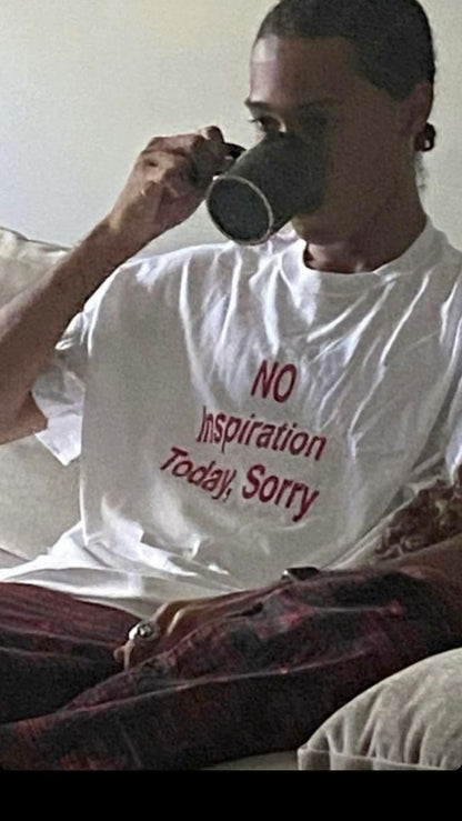No Inspiration Today, Sorry Oversized Tee