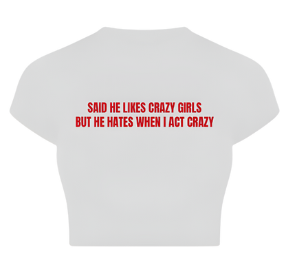 Said he likes Crazy girls Baby Tee