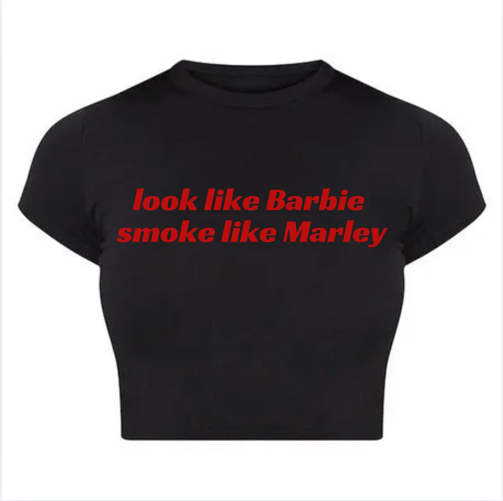Look like barbie smoke like Marley Baby Tee