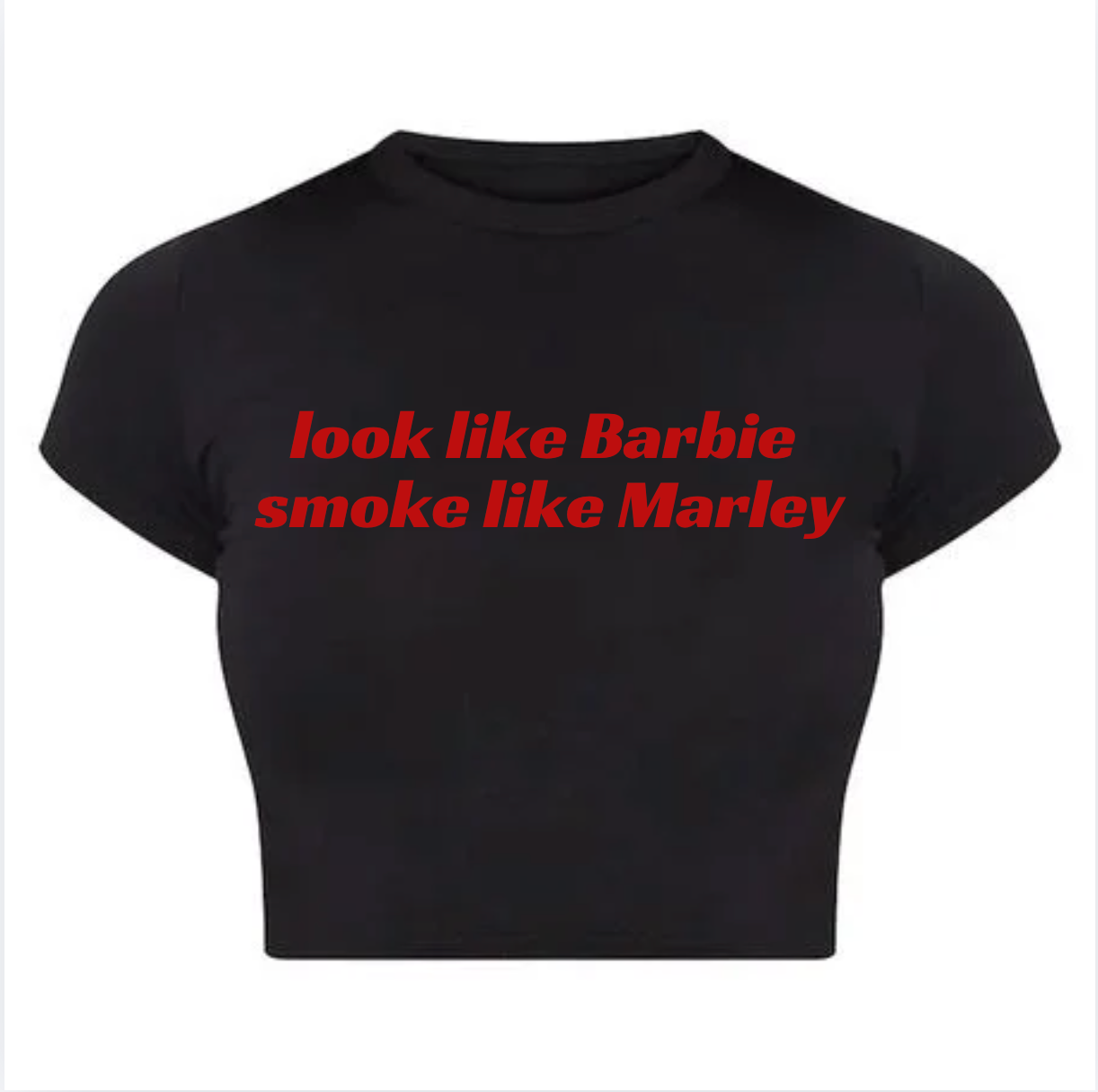 Look like barbie smoke like Marley Baby Tee