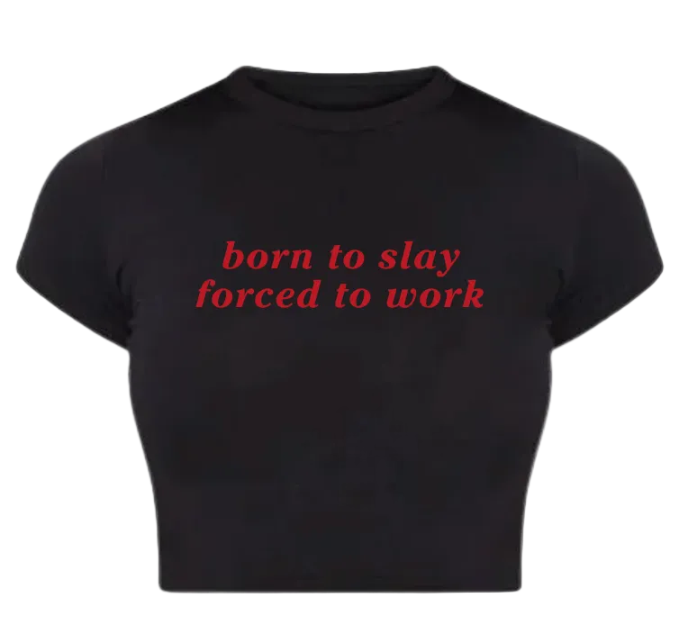 born to slay Baby Tee