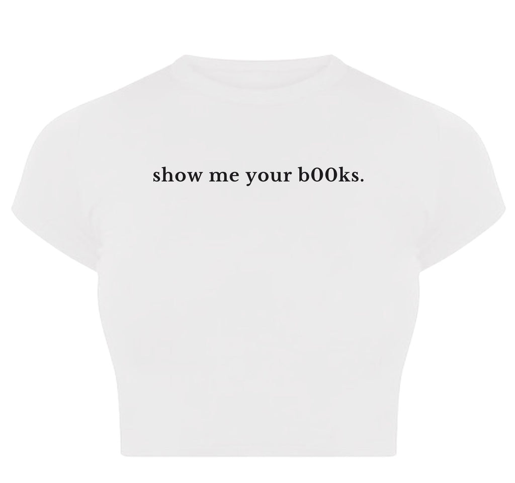 Show me your b00ks Baby Tee