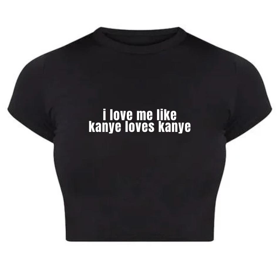 i love me Kanye Baby Tee