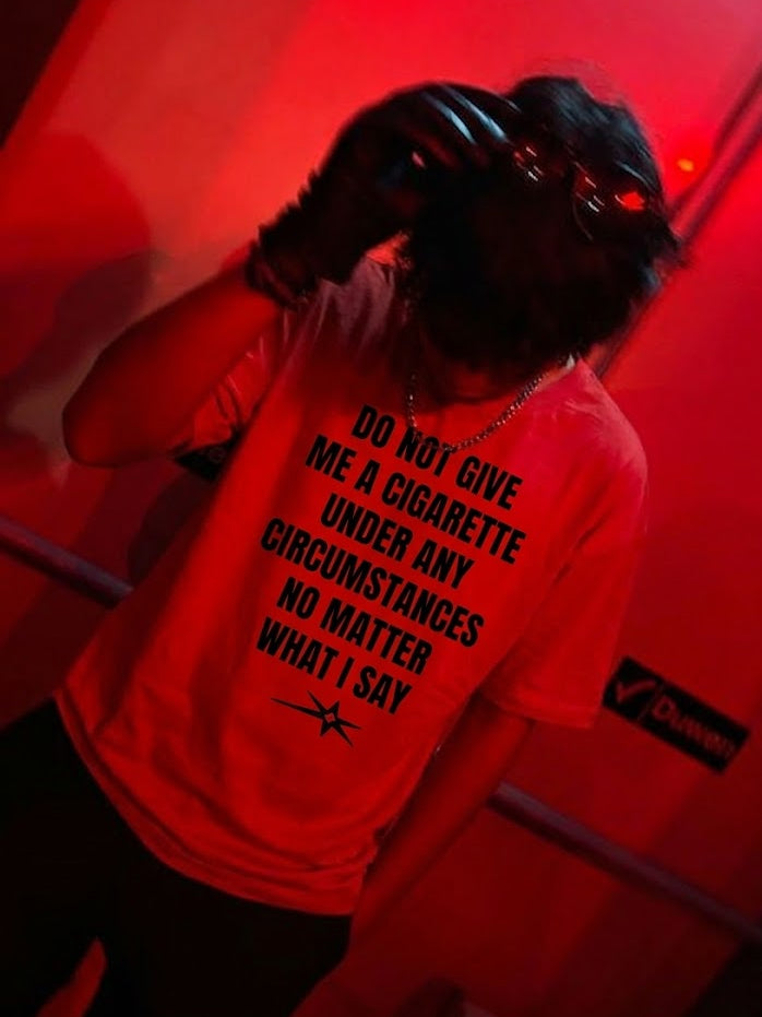 Do not give me a cig Oversized Tee